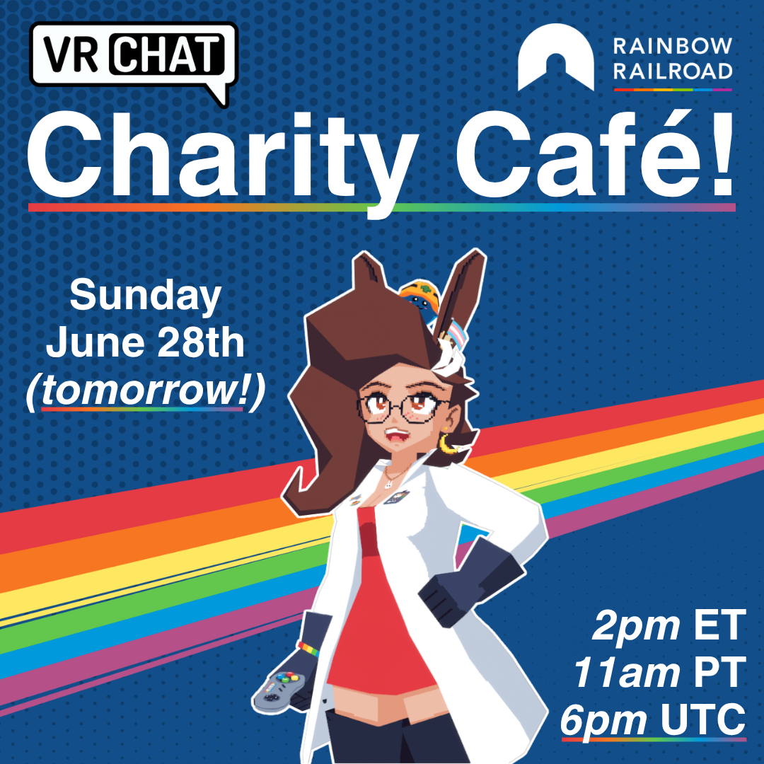 A poster for tomorrow's stream, which is a charity cafe in support of Rainbow Railroad! With a blue background and a rainbow shooting across it bunnyhearted stands in the middle looking upwards with an excited expression on her face. She's in lowpoly form, and is a white retro anime bunnygirl with brown floofy hair, glasses, and a cool slime on her head. She's wearing a labcoat, red dress, and big boots. Shows stream times of 2pm et, 11am pt, and 6pm utc, and logos for vrchat and the rainbow railroad.